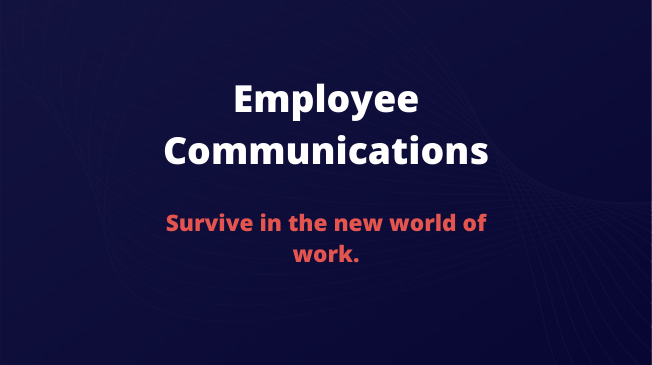 On-demand: Employee communications to survive in the new world of work