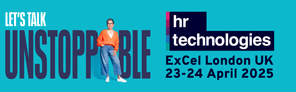 Let's talk unstoppable. Join us at HR technologies at ExCeL London UK 23-24 April 2025